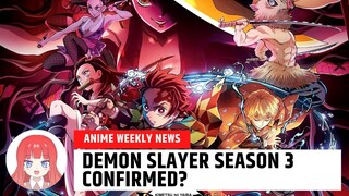 DEMON SLAYER SEASON 3 CONFIRMED? • Anime News Weekly #1 •