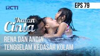 IKATAN CINTA - Andin Dan Rena Tenggelam Kedasar Kolam