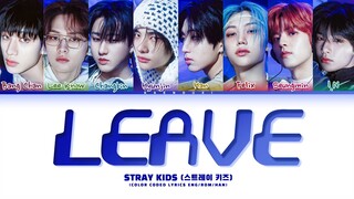 STRAY KIDS Leave Lyrics (Color Coded Lyrics)