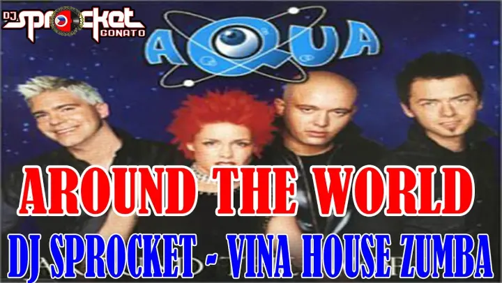 2000 Aqua - Around The World - Vina House Remix | Tiktok Dance Viral | Zumba Dance | Dj Sprocket