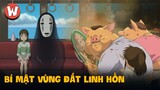 Giải Mã Toàn Bộ Về Thế Giới Vùng Đất Linh Hồn