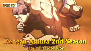 Kengan Ashura 2nd Season Tập 1 - Tiếp đón luôn