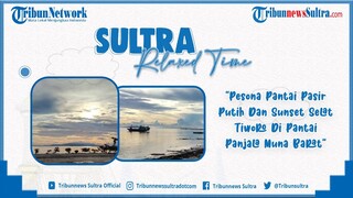 🔴Sultra Relax Time: Desa Wisata Pajala Muna Barat, Pesona Pantai Pasir Putih dan Sunset Selat Tiworo