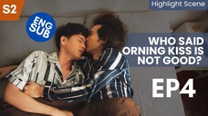 Ep.4 S2 ❤️ BL Series | Who Said Morning Kiss is Not Good?  | Call It What You Want