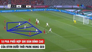 Mãn Nhãn Với Top 10 Pha Phối Hợp Ghi Bàn Của Việt Nam Dưới Thời Park Hang Seo | Khán Đài Online