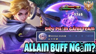 TOP Allain | Allain Được Buff Ngầm Chém Nát Team Bạn Siêu Phẩm Gánh Team Và Cái Kết ✓
