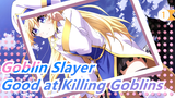 [Goblin Slayer] I'm Good at Killing Goblins; I Can Kill Them All_1