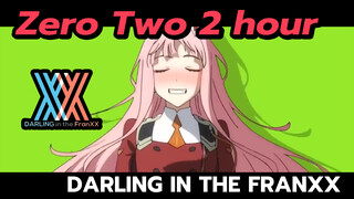 [2 hour] Zero Two nhảy "2 Phút Hơn" | Darlinginthe Franxx