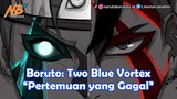Boruto: Two Blue Vortex - Pertemuan yang Gagal