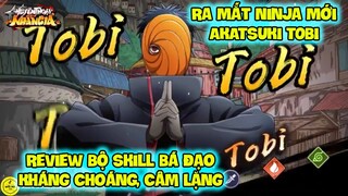 Huyền Thoại Nhẫn Giả - Ra Mắt Ninja Mới AKATSUKI TOBI, Review Bộ Skill Bá Đạo Kháng Choáng, Câm Lặng