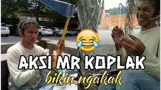 AKSI Mr KOPLAK Bikin Ngakak