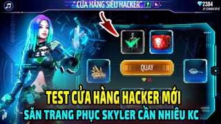 Test Cửa Hàng Siêu Hacker Mới Free Fire Săn Trang Phục Skyler Sơn Tùng SIÊU CHẤT Cần Bao Nhiêu KC