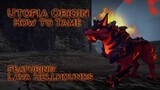 Lava Hellhound Pet | How To Tame | Utopia:Origin