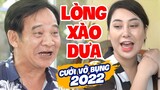 LÒNG XÀO DƯA FULL HD | Khán giả Cười Vỡ Bụng khi xem Phim Hài Quang Tèo Mới Nhất 2022