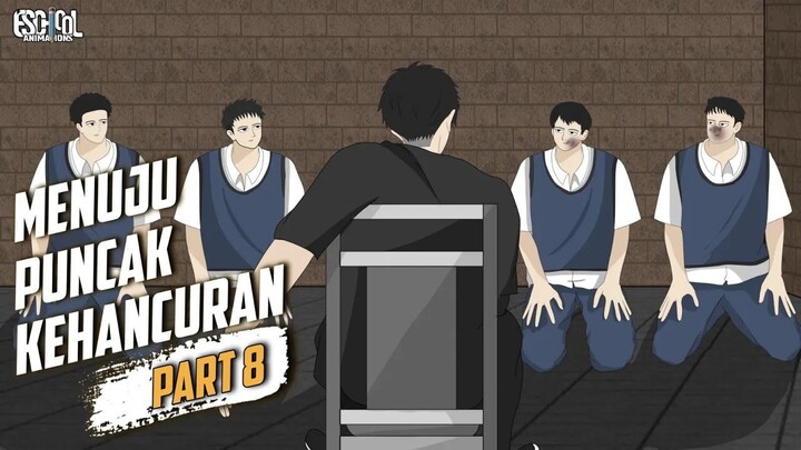 MENUJU PUNCAK KEHANCURAN PART 8 - ANIMASI SEKOLAH - DRAMA ANIMASI SEKOLAH