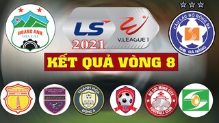 KẾT QUẢ BÓNG ĐÁ VÒNG 8 GIẢI VĐQG VIỆT NAM V-LEAGUE 2021