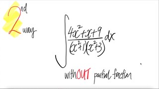2nd way: ∫ (4x^2 +x +9)/((x^2+1)(x^2+3)) dx withOUT partial fraction
