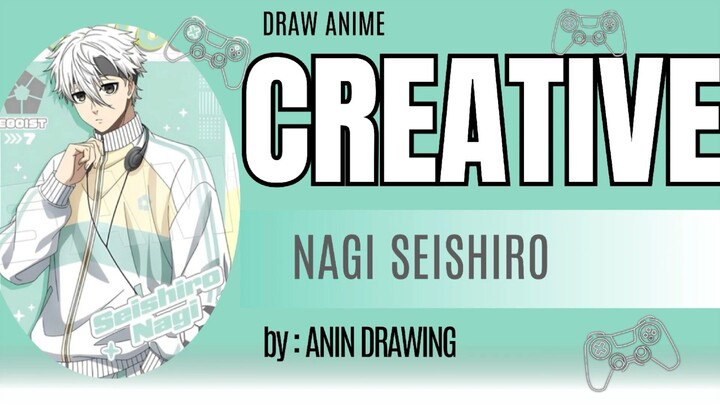 yuk! temenin aku menggambar anime.. Nagi seishiro 🤍😋