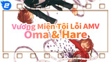 [Vương Miện Tội Lỗi AMV] Ōma & Hare -- Ngài luôn là vị vua tử tế của thần_2