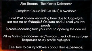 Alex Brogan Course The Master Delegator Download