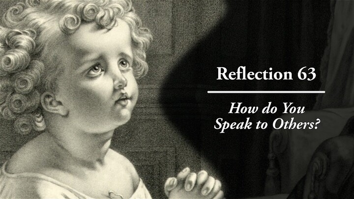 Reflection 63: How do You Speak to Others?