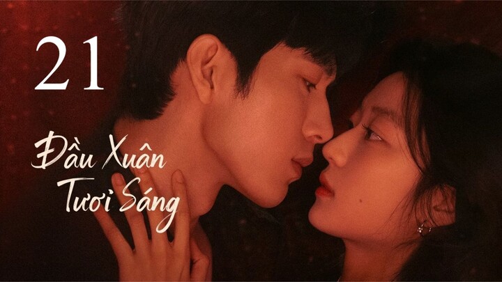 [Thuyết minh] Đầu Xuân Tươi Sáng - Tập 21