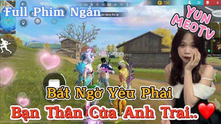 Full Phim Ngôn Tình FreeFire | “Bất Ngờ Yêu Phải Bạn Thân Của Anh Trai” | YunMeo TV