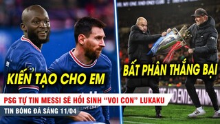 TIN BÓNG ĐÁ 11/4| PSG tự tin Messi sẽ HỒI SINH Lukaku;  Tiền đạo hóa RỪNG GỖ khiến M.City bị cầm hòa