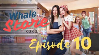 [Thai Series] Whale Store xoxo | EP 10 | Finale | ENG SUB