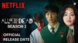 All Of Us Are Dead Season 2 Release Date | All Of Us Are Dead Season 2 Trailer | Netflix