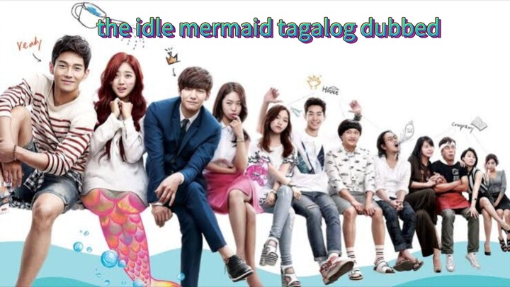 the idle mermaid🇰🇷 tagalog dubbed episodes 2💦❤️