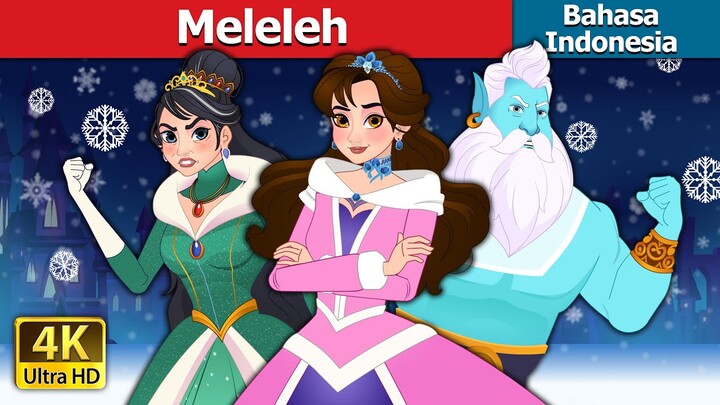 Meleleh | Unfrozen in Indonesian | Dongeng Bahasa Indonesia | @IndonesianFairyTales