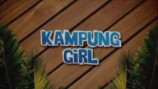 Kampung Girl EP1