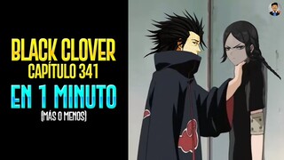 BLACK CLOVER CAPÍTULO 341 EN 1 MINUTO (más o menos)