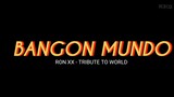 BANGON MUNDO - RON XX