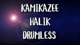 KAMIKAZEE - HALIK DRUMLESS
