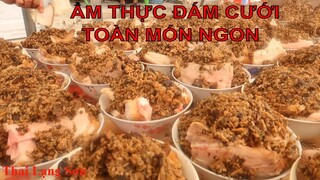 Ẩm Thực Đám Cưới Nùng Bình Gia ĐỘC VÀ RẤT LẠ Toàn Món Ăn Ngon Khiến Khách Mới Nhớ Mãi Thai Lạng Sơn