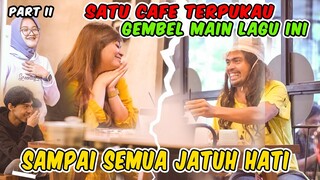 Part 2 || Satu Cafe Terpukau, Gembel Main Lagu Ini Sampai Semua Jatuh Hati