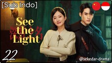 [Sub Indo] See the Light – Eps. 22 (2025)