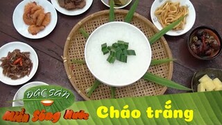 Cháo trắng - vị quê thanh đạm đúng chuẩn miền Tây | Đặc sản miền sông nước