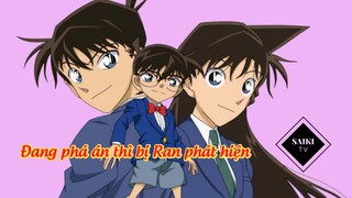 [Thám Tử Lừng Danh Conan] Tập 7 - Đang phá án thì bị Ran phát hiện