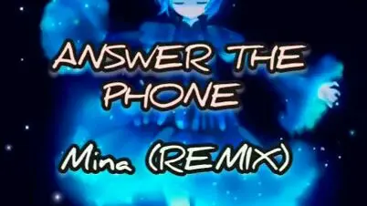 Answer The Phone Mina (REMIX)