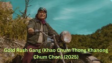 Gold Rush Gang (Khao Chum Thong Khanong Chum Chon) (2025)