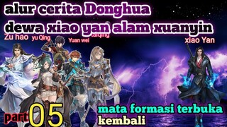 Batle Through The Heavens S23 Part 05 Alam Xuanyin | Mata Formasi Terbuka Kembali