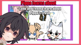 Pippa reacts to: Tenma and Lumi learn about Pippa's crush