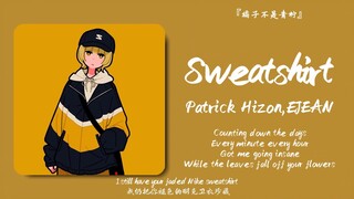 «من يسمع هذه الأغنية لابد أنه أنقذ المجرة في حياته السابقة» || «Sweatshirt»