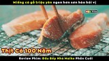 Miếng cá gỗ 100 năm đáng giá cả gia sản triệu yên - review phim Đầu Bếp Nhà Maiko (Phần Cuối)