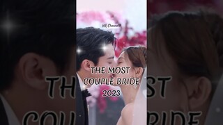 The Most Couple Bride 2023 #cdrama #chinesedrama #dramachina #dylanwang #yangyang #bailu #tanjianci