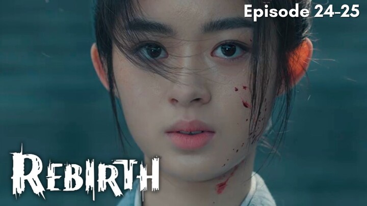 Rebirth Episode 24-25 Subtitle Bahasa Indonesia
