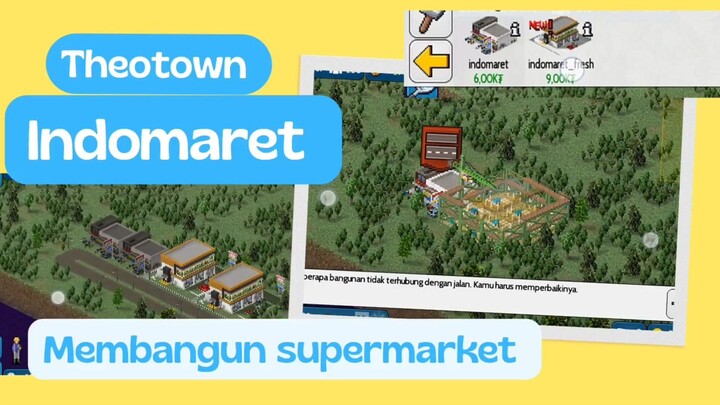 Theotown - mari membangun supermarket Indomaret dan Indomaret fresh,